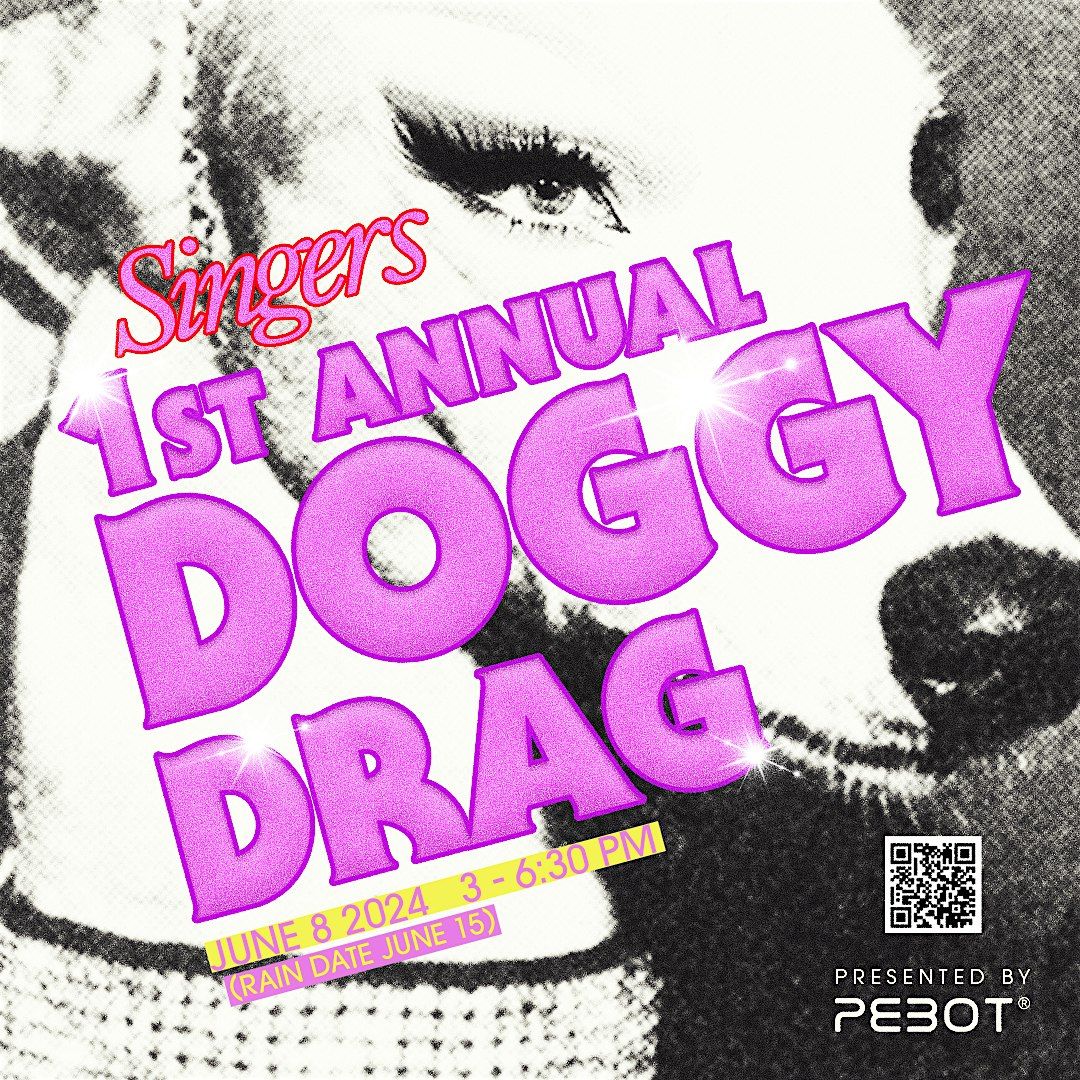 Singers' 1st Annual Doggy Drag Show sponsored by Pebot
