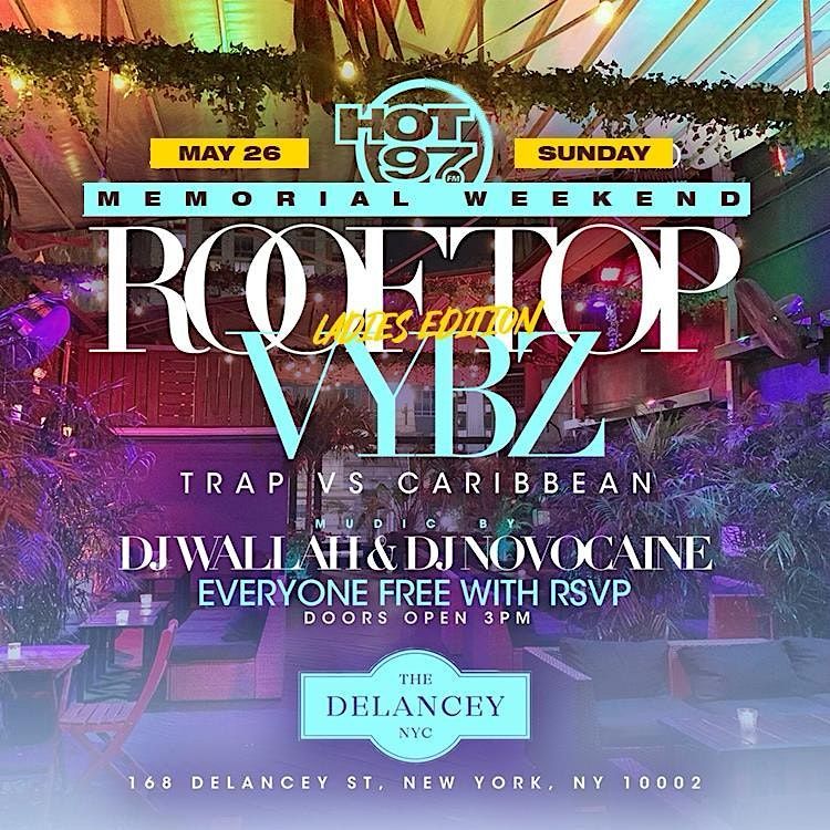 Memorial Day Weekend Rooftop Vybz Day Party @ The Delancey