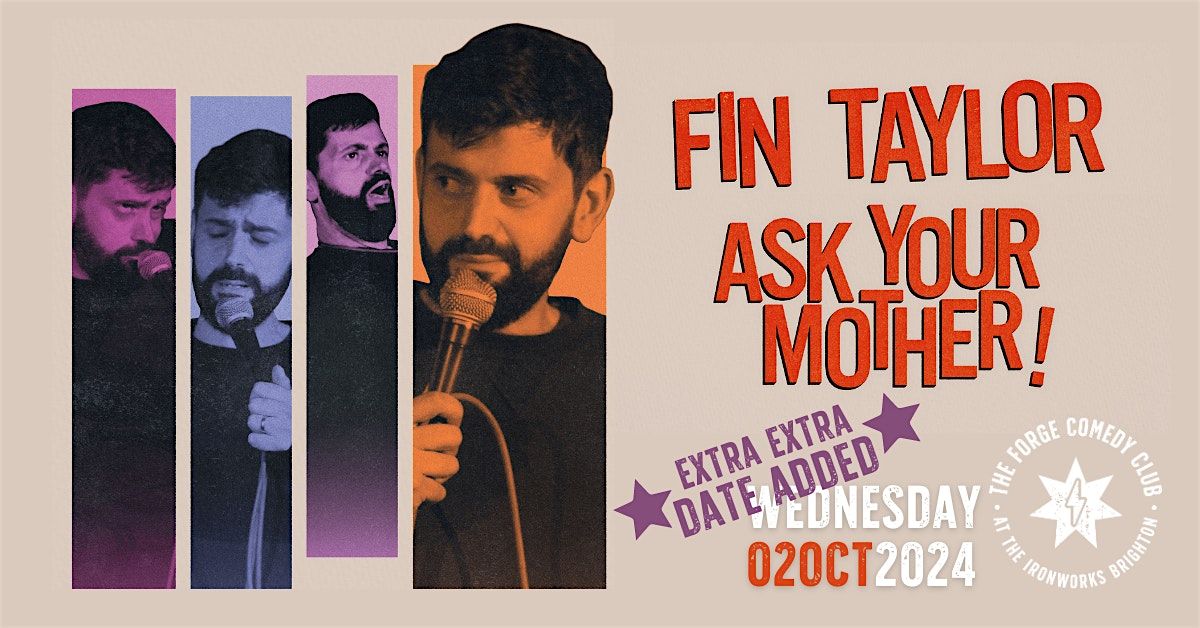 Fin Taylor: Ask Your Mother **EXTRA EXTRA DATE**