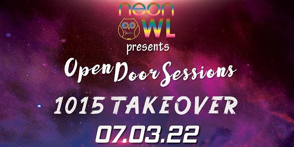 Neon Owl Presents: Open Door Sessions 1015 FOLSOM TAKEOVER 07.03.22