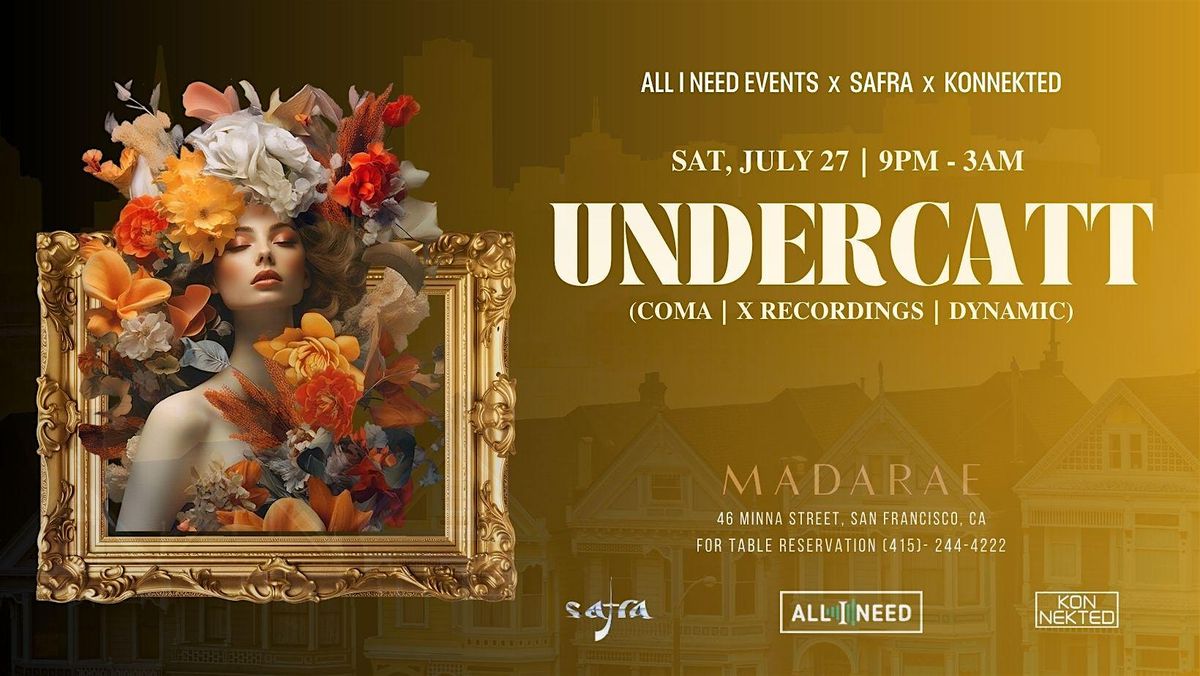 All I Need Event w\/ UNDERCATT (Coma | X Revcordings | Dynamic) at Madarae