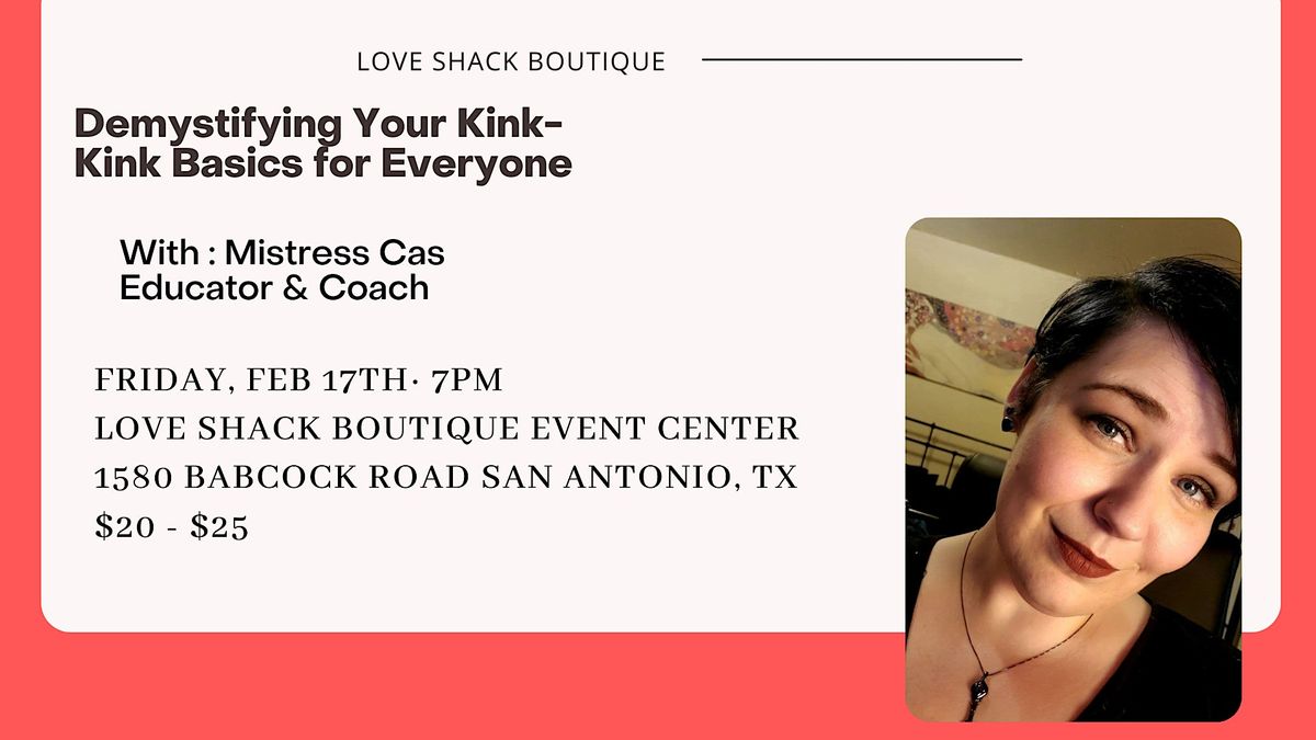 Demystifying Your Kink Kink Basics For Everyone Love Shack Boutique San Antonio 17 February 2023 