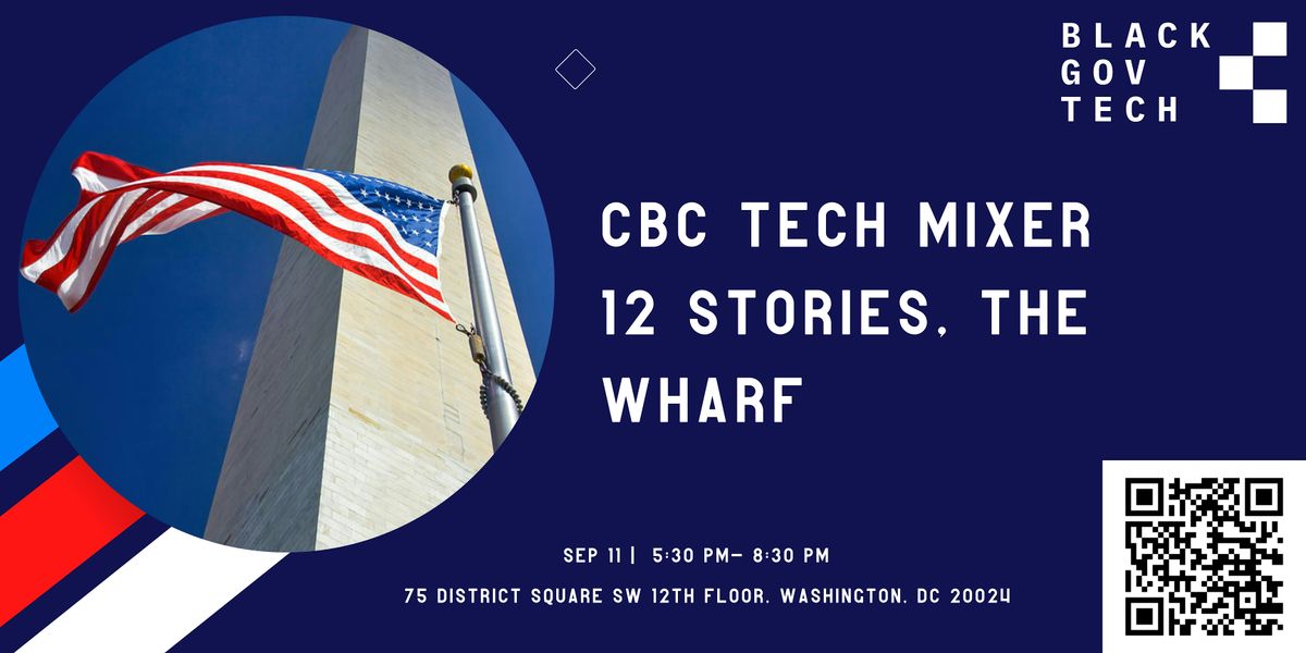 Black Gov Tech | The CBC Tech Mixer - Come Join Us!!