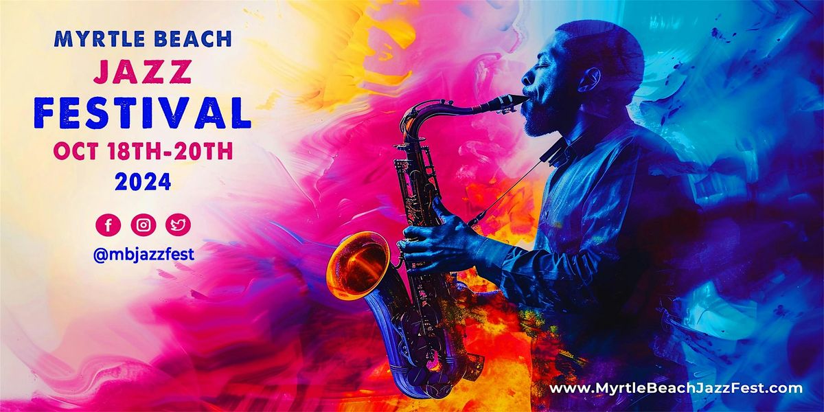 Myrtle Beach Jazz Festival 18 - 20 Oct, 2024