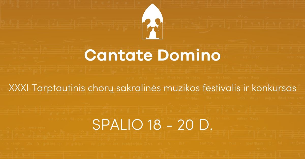 XXXI Cantate Domino chor\u0173 festivalis ir konkursas