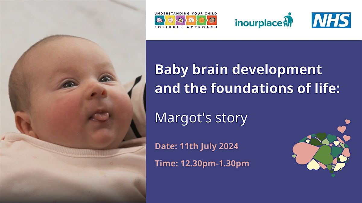Baby brain development and the foundations of life: Margot's story