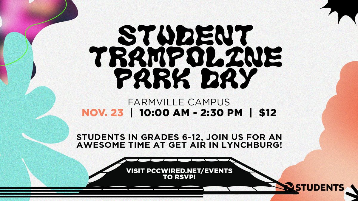 Students Trampoline Park Day \u2013 Farmville Campus