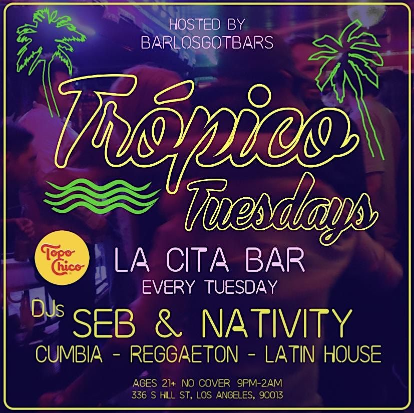 Tr\u00f3pico Tuesdays @ La Cita Bar