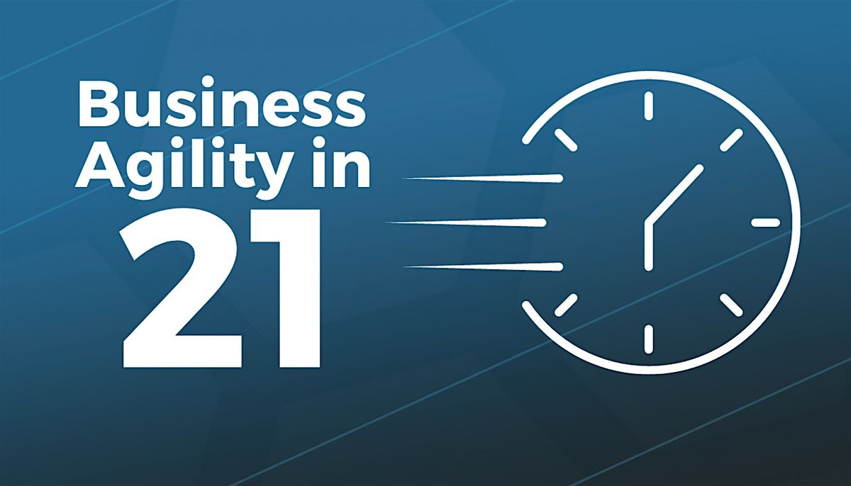 Business Agility in 21 Minutes | APAC