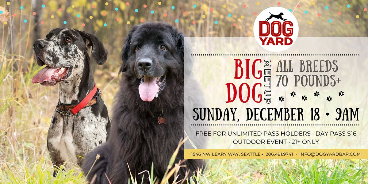 Big Dog Meetup at the Dog Yard Bar in Ballard - Sunday, Dec. 18
