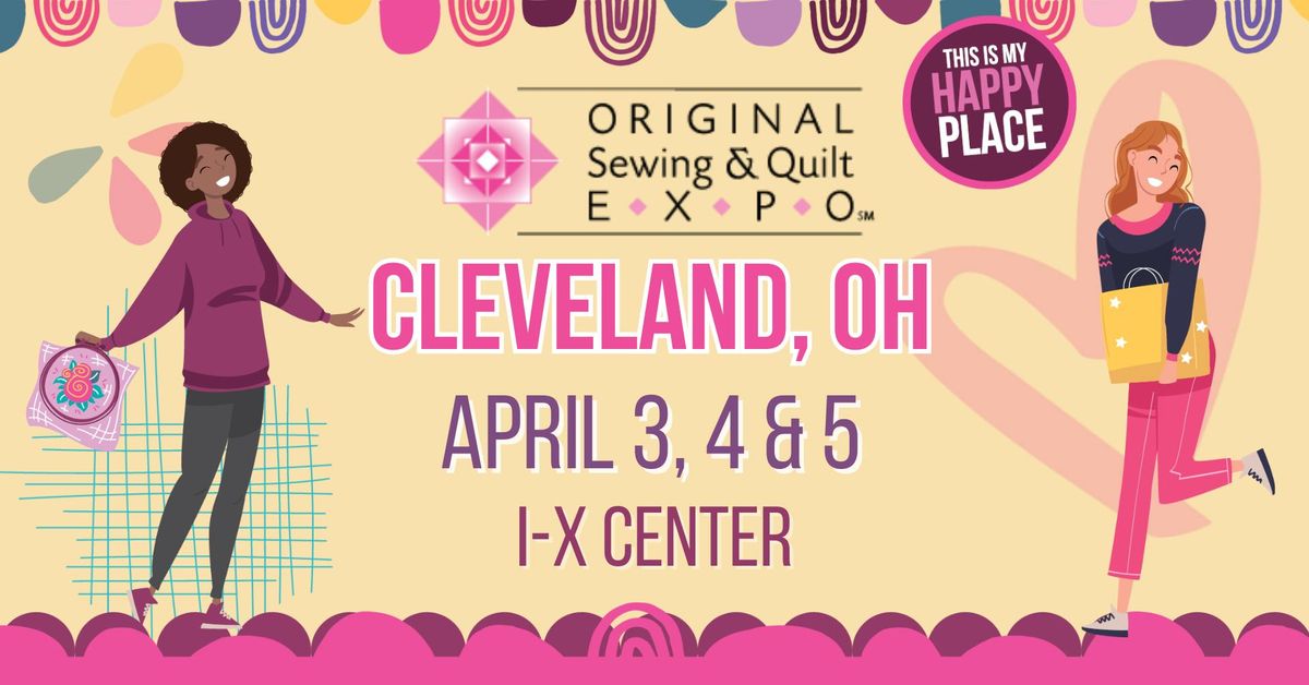 Original Sewing & Quilt Expo - Cleveland, OH