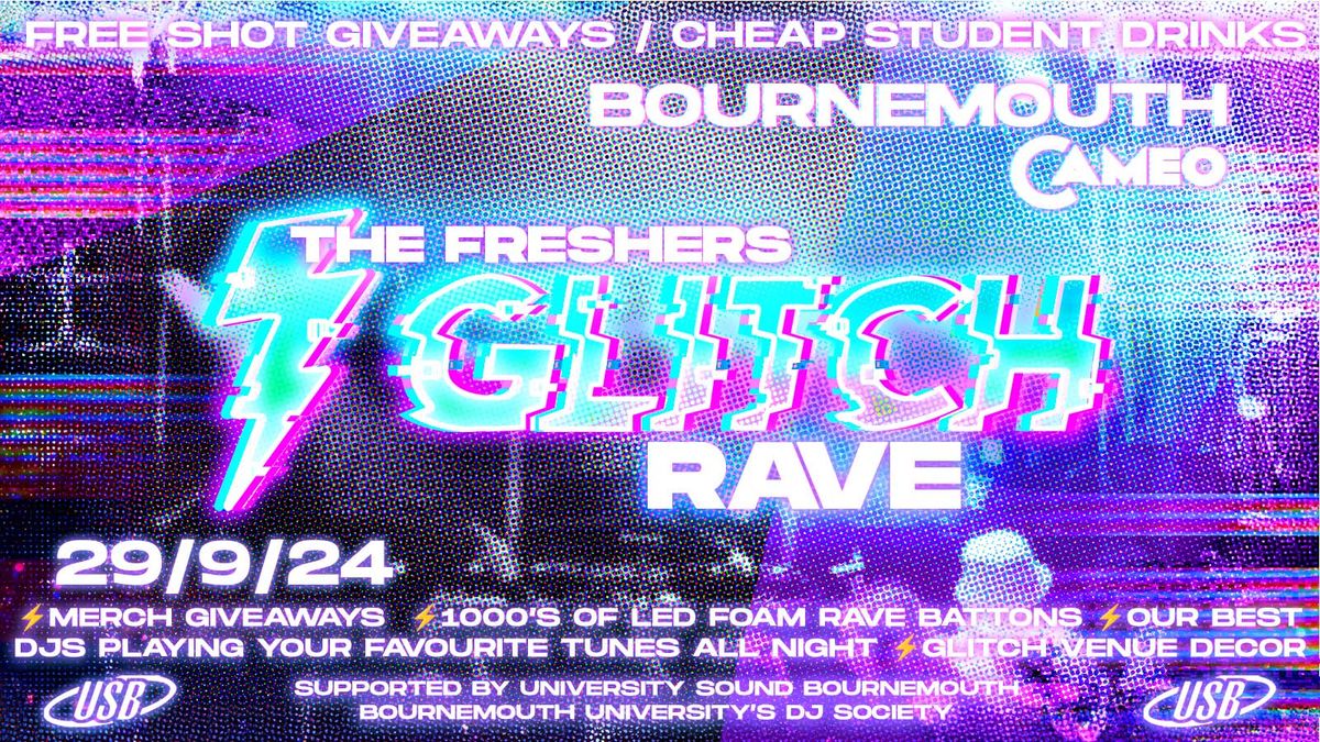 THE GLITCH FRESHERS RAVE - BOURNEMOUTH W\/ F.M.S