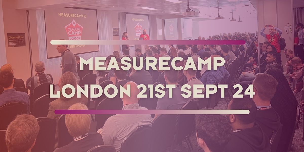 MeasureCamp London 17  Digital Data  Analytics Un Conference