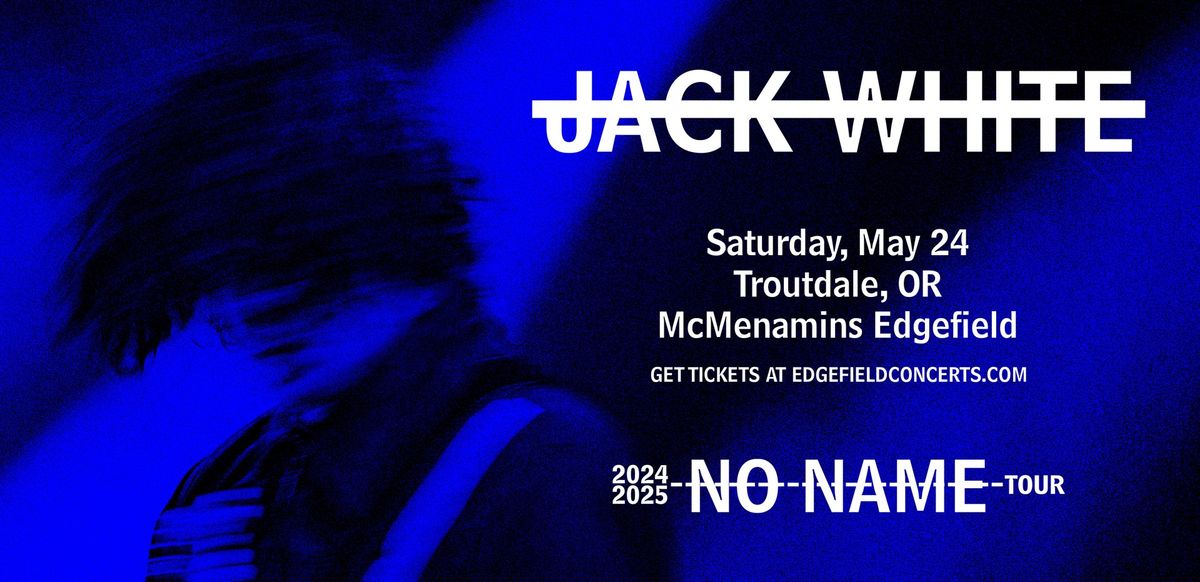 Jack White | Sat May 24, 2025 | McMenamins Edgefield