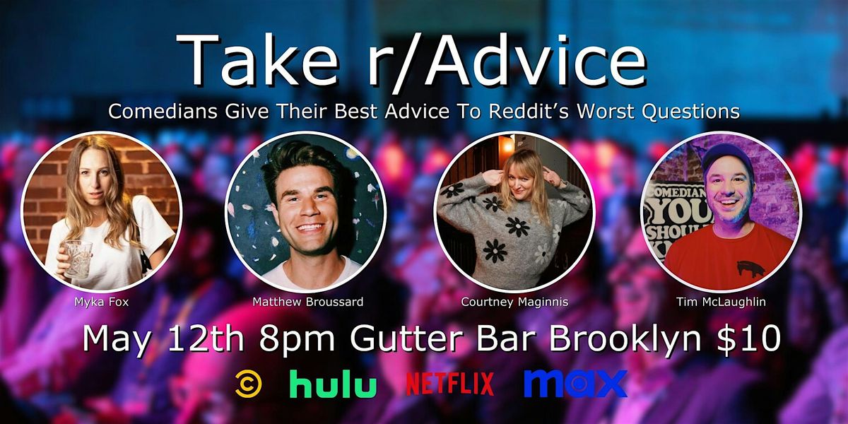 Take r\/Advice A Live Reddit Advice Show