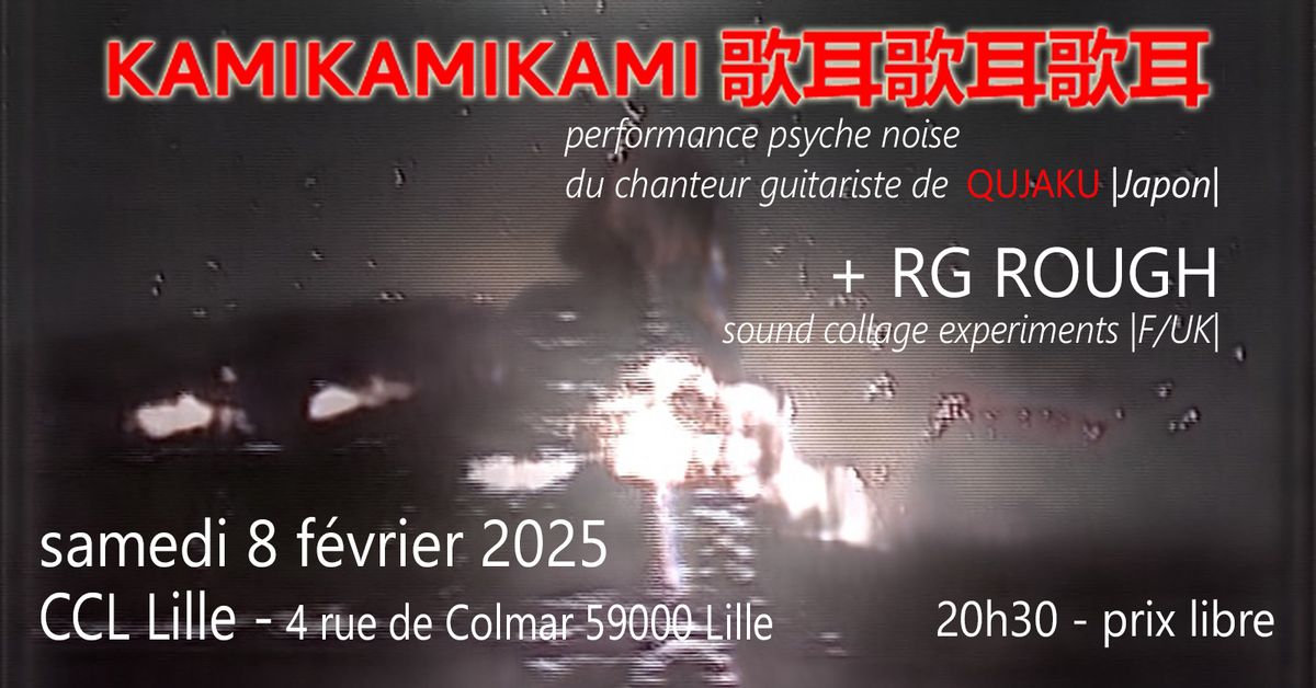 KAMIKAMIKAMI\/\u6b4c\u8033\u6b4c\u8033\u6b4c\u8033 + RG ROUGH @CCL - Lille