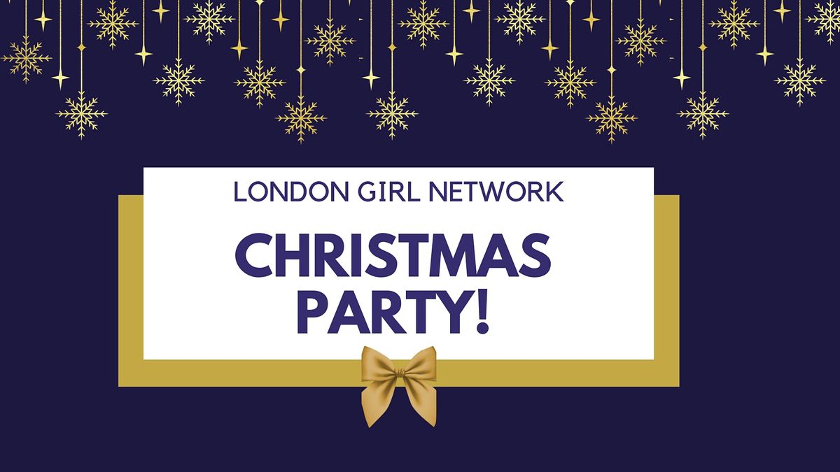 London Girl Christmas Party!