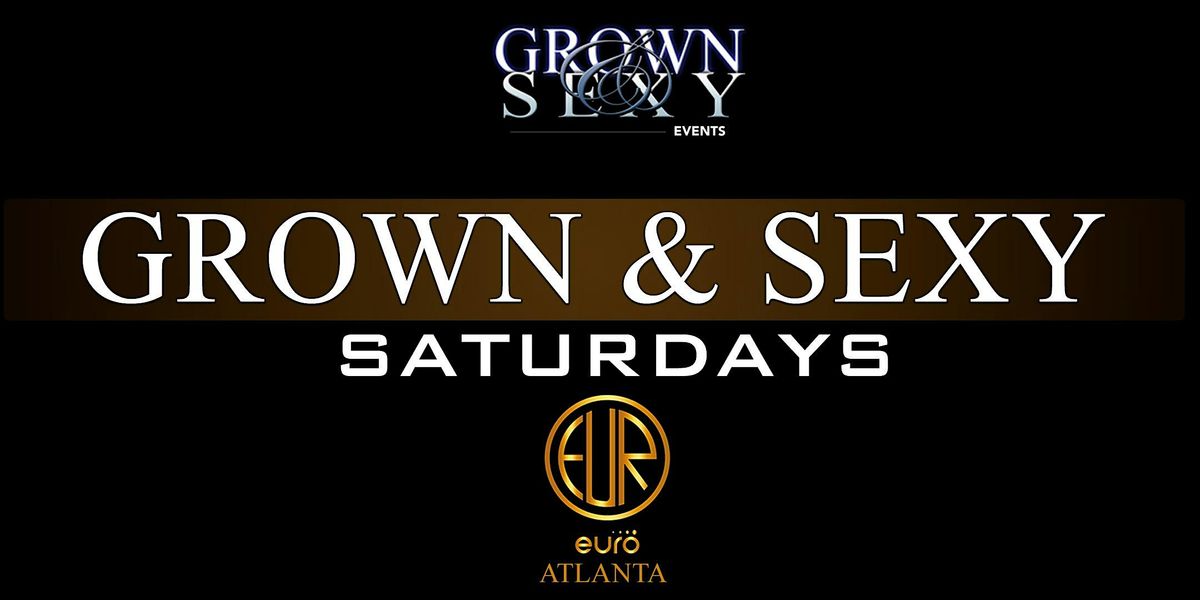 GROWN & SEXY SATURDAY | ATLANTA
