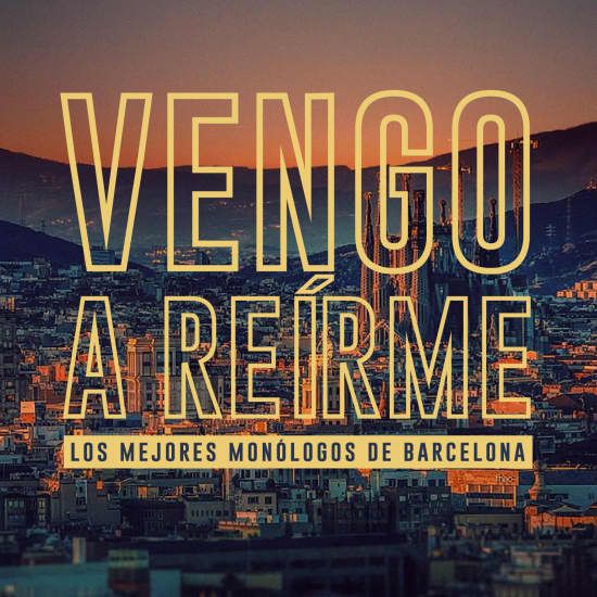 Vengo a Re\u00edrme en Barcelona