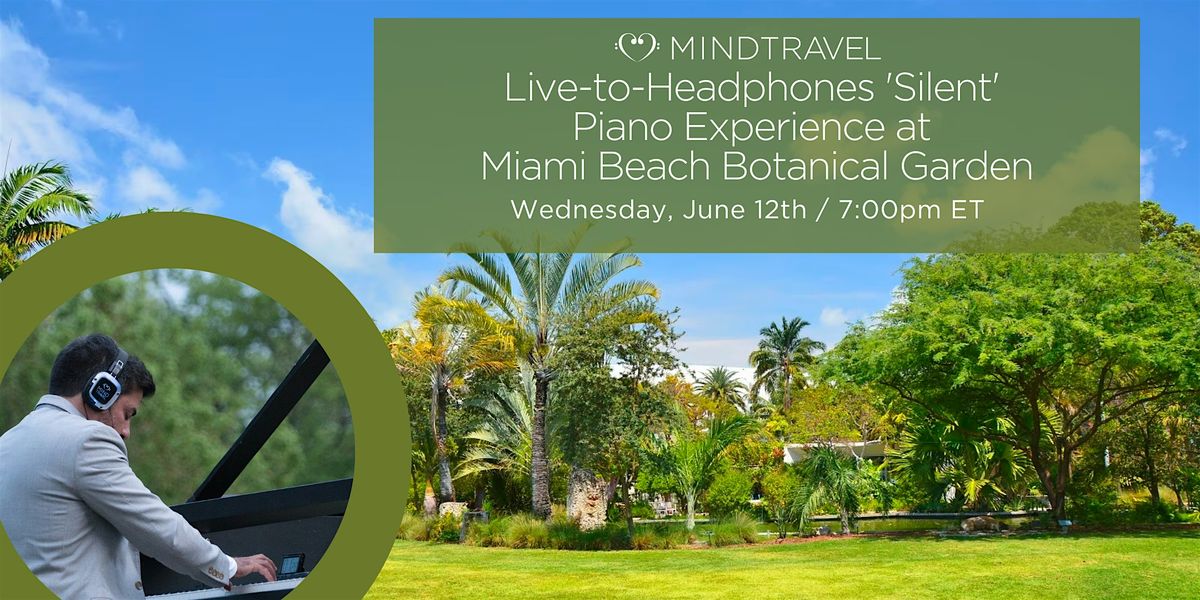 Live-to-Headphones 'Silent' Piano Concert at Miami Beach Botanical Garden