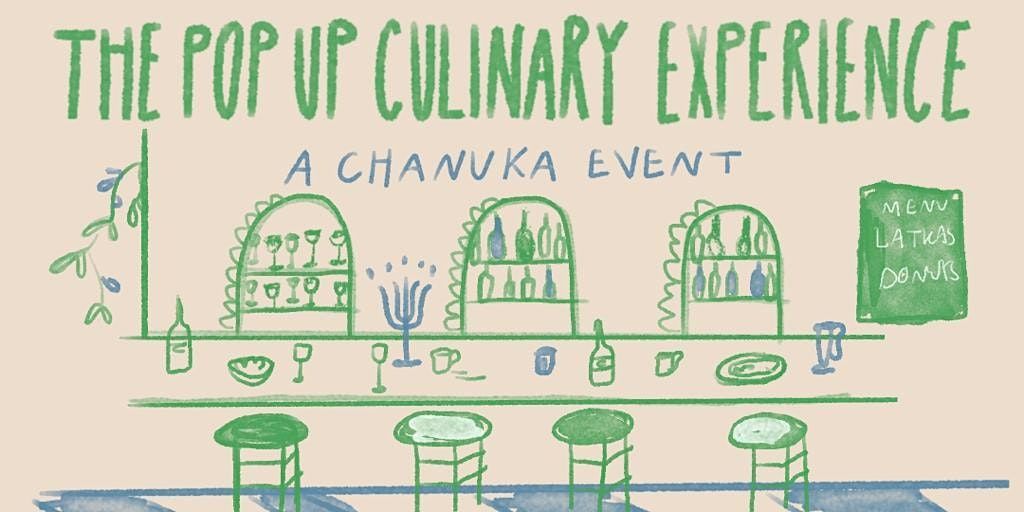 The Pop Up Culinary Experience\/ A Chanuka Event