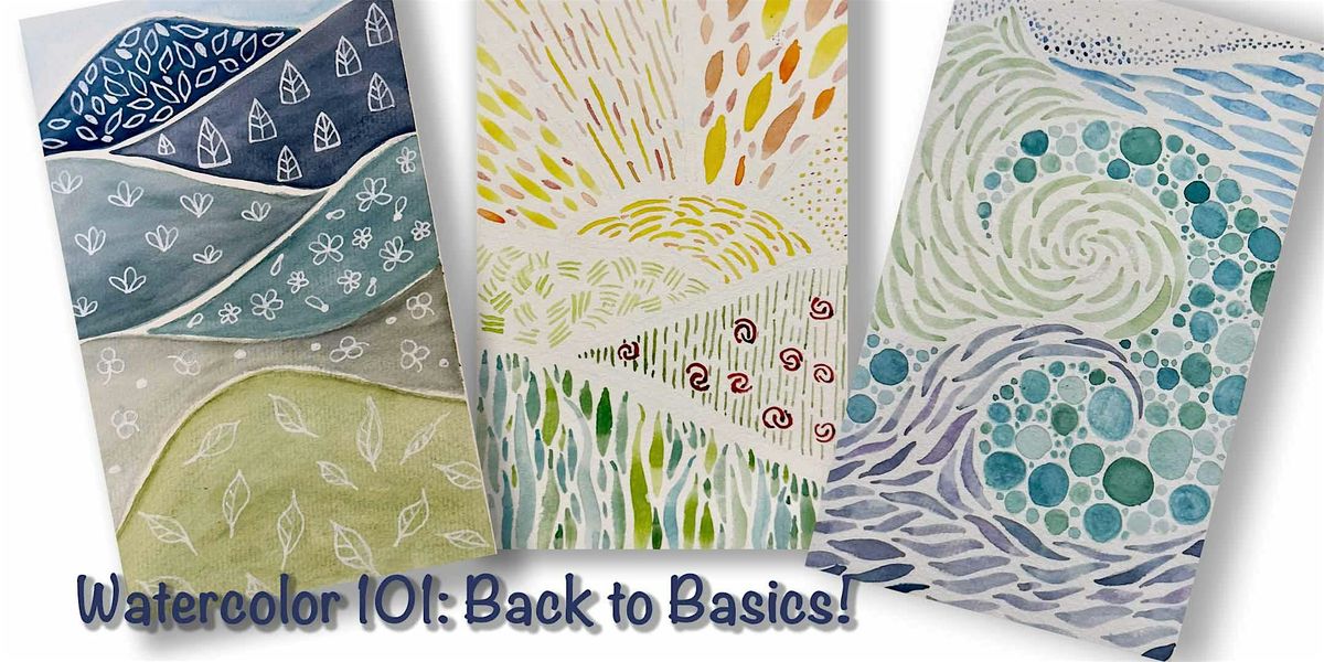 Watercolor 101: Back to Basics!