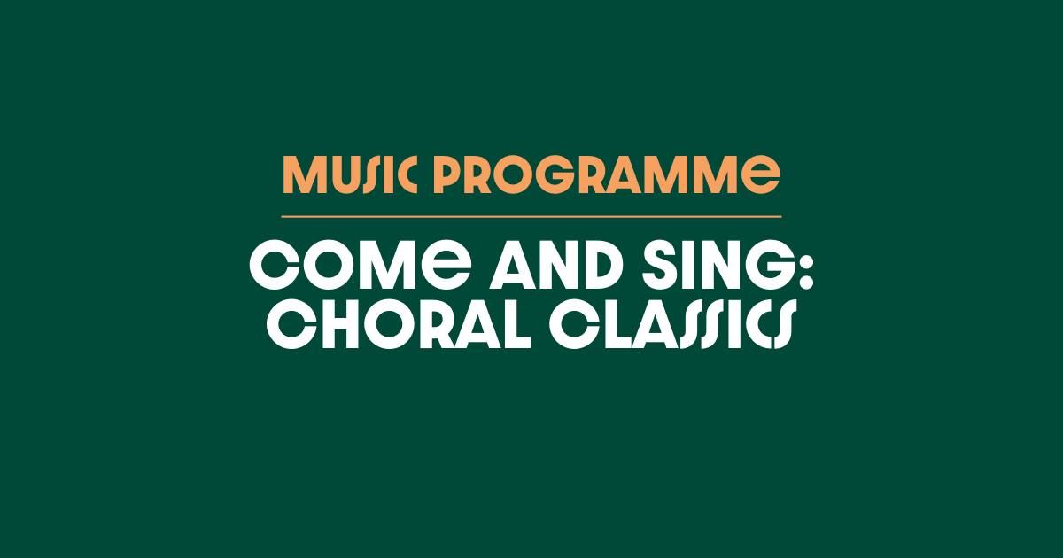 Come and Sing: Choral Classics