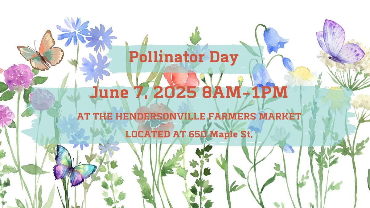 Pollinator Day @ Hendersonville Farmers Market