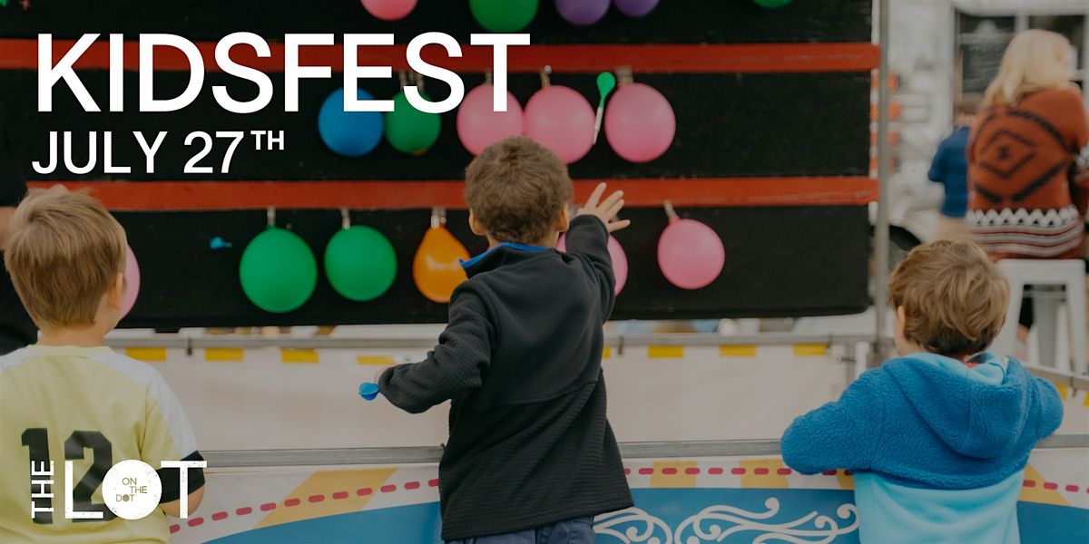 Kidsfest at The LOT