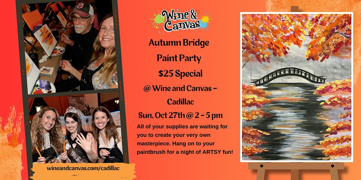 Autumn Bridge | Paint Party | Cadillac| $25 Special