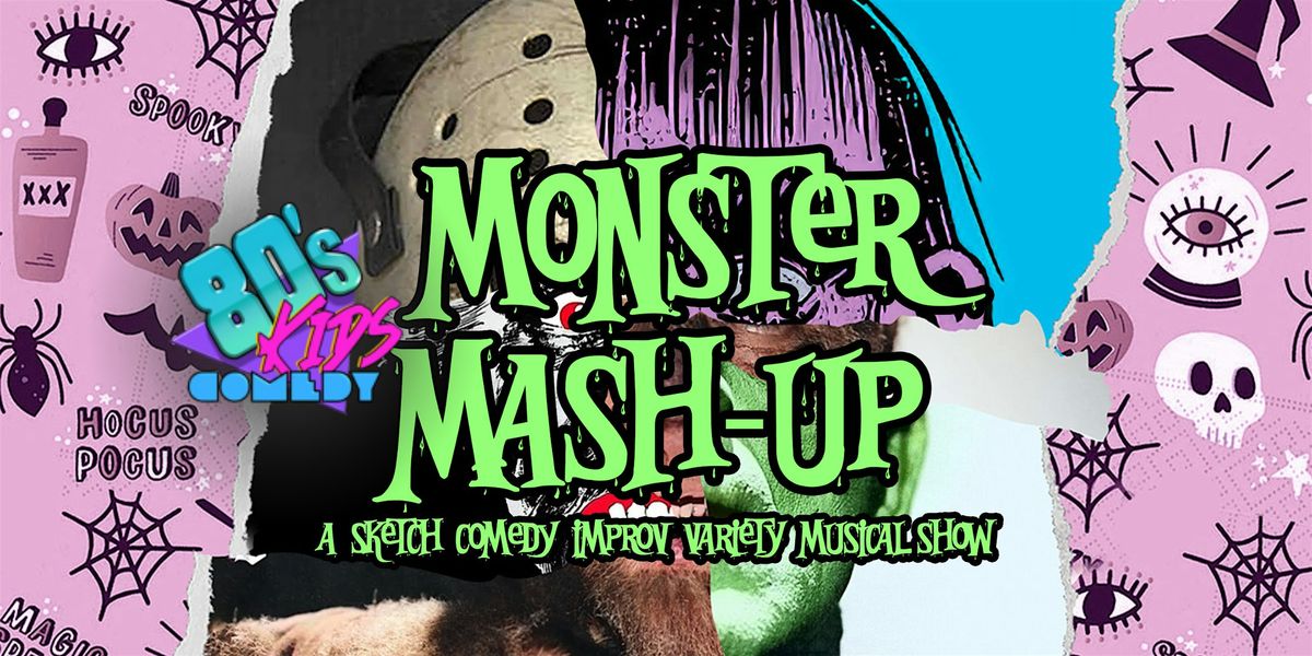 80s Kids Comedy presents MONSTER MASH-UP: A Halloween Comedy Variety Show