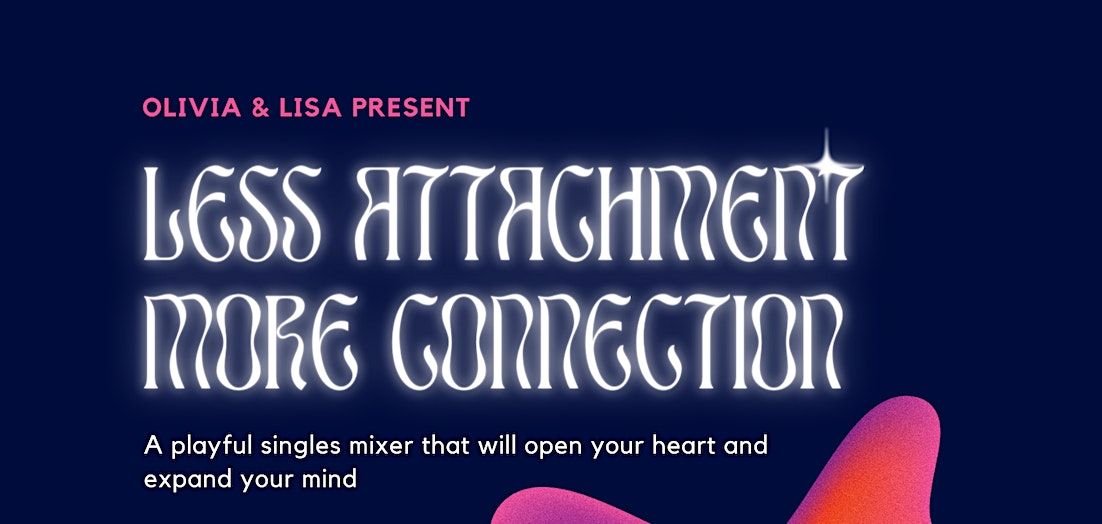 Less Attachment More Connection, Tropotrope, Miami, 17 February 2023