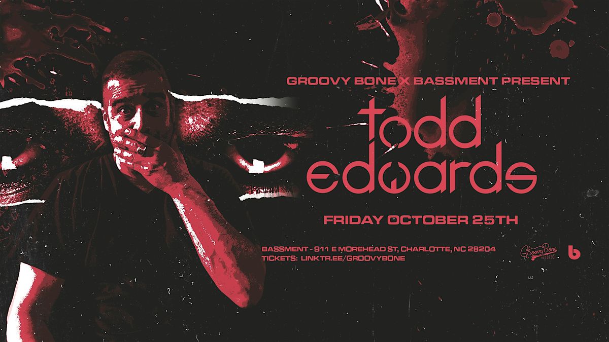 Groovy Bone x Bassment present: Todd Edwards