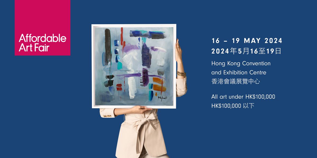 Affordable Art Fair Hong Kong 2024 | 16-`19 May