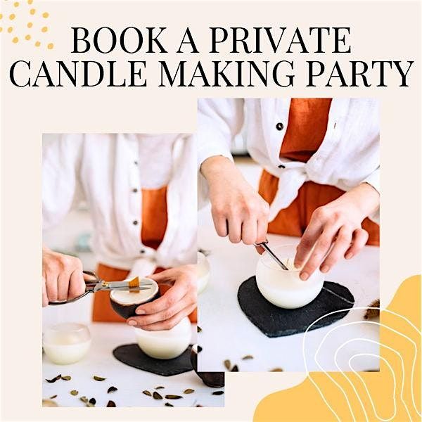Book A Private Candle Making Party!