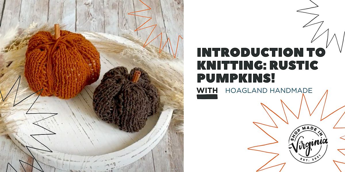 Introduction to Knitting: Rustic Pumpkins! w\/ Karen Hoagland