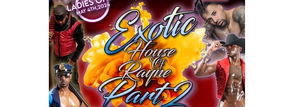 EXOTIC HOUSE OF RAYNE PART 2