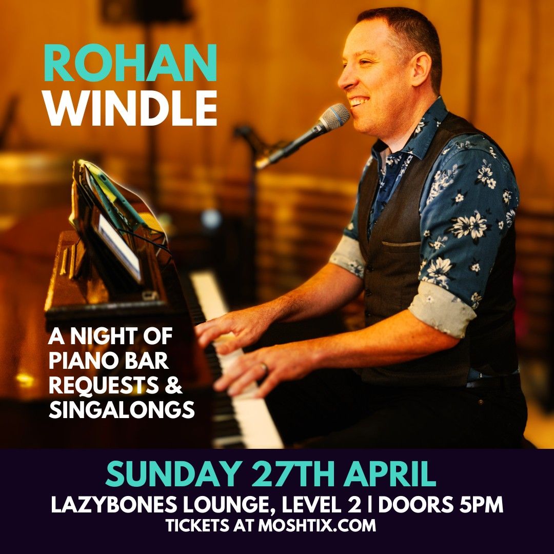 Rohan Windle, Piano Man