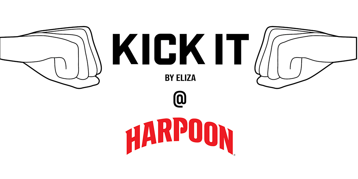 Kick It With Eliza @ Harpoon