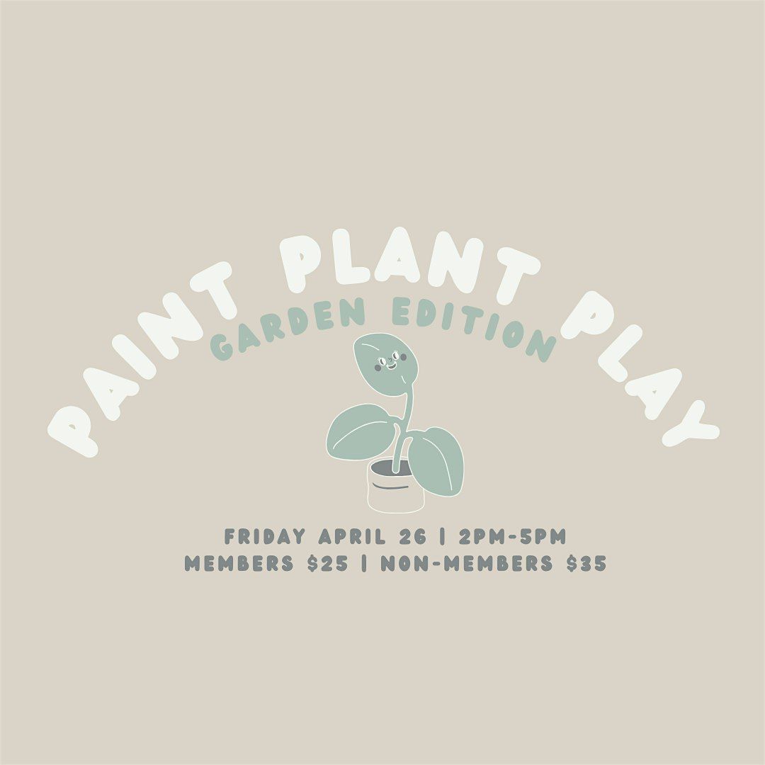 PAINT-PLANT-PLAY