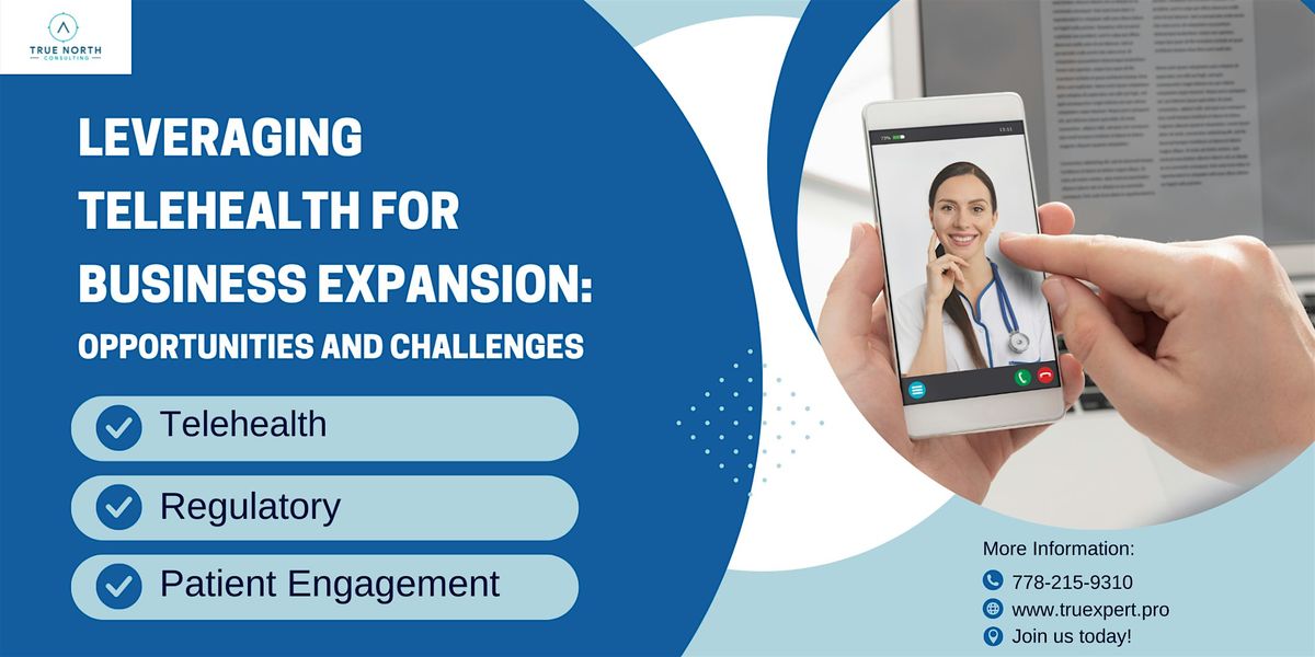 Leveraging Telehealth for Business Expansion: Opportunities and Challenges