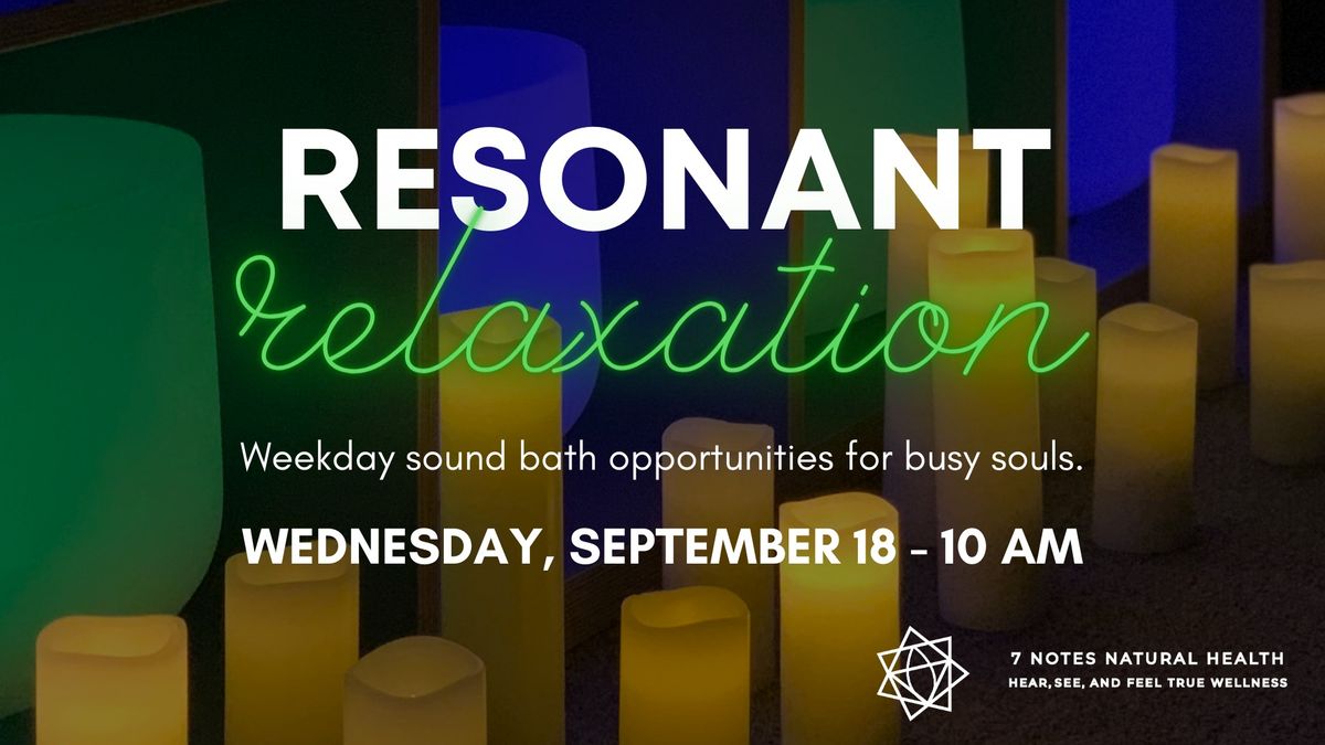 Resonant Relaxation (Daytime Sound Bath)