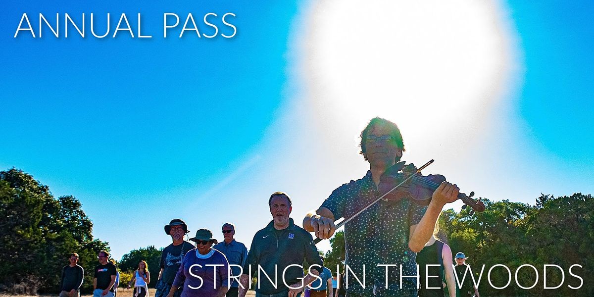 Strings in the Woods ANNUAL PASS