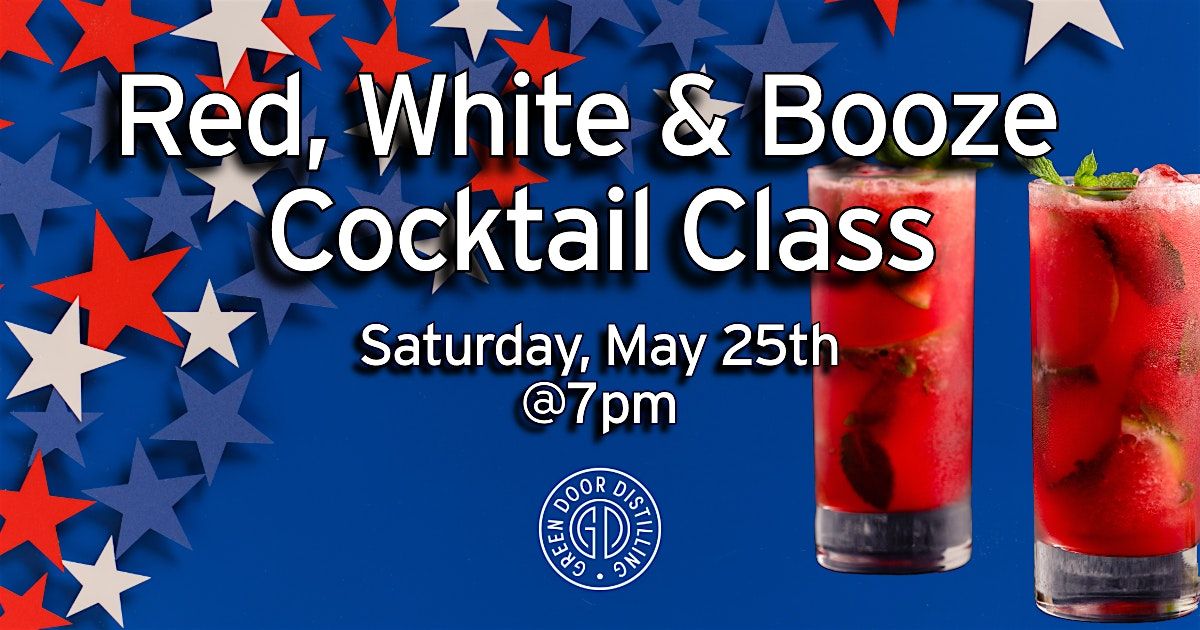 Red, White and Booze Cocktail Class
