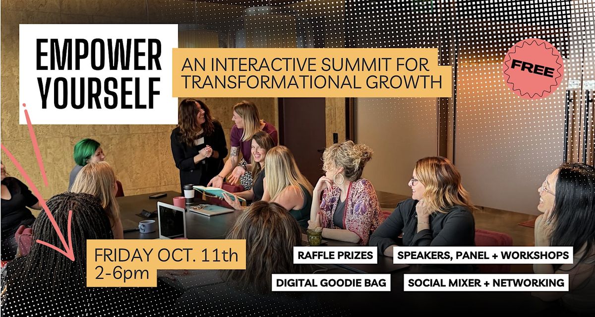 EMPOWER YOURSELF: An Interactive Summit for Transformational Growth