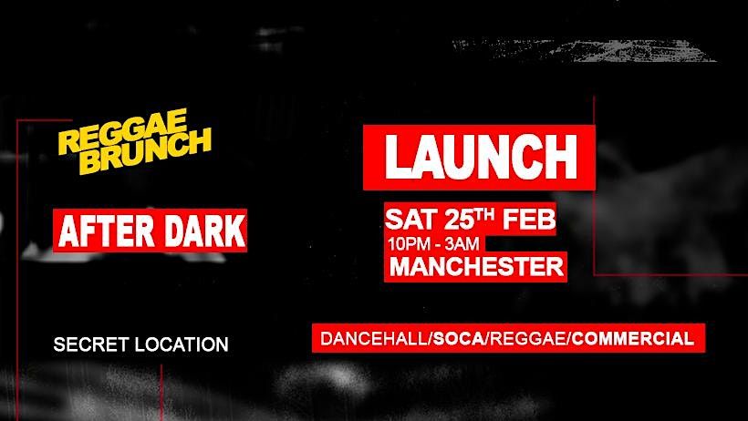 The Reggae Brunch MCR presents : AFTER DARK - Sat 25th FEB
