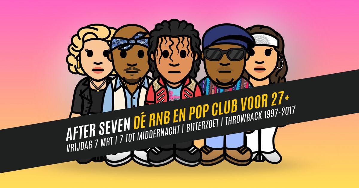 After Seven | D\u00e9 RnB and Pop Club voor 27+ | Dj Franck, Irwan, Nikky Adriana, Jeremaine S.