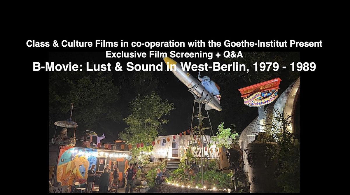 FIlm Screening + Q&A  - B-Movie: Lust & Sound in West-Berlin, 1979 -1989