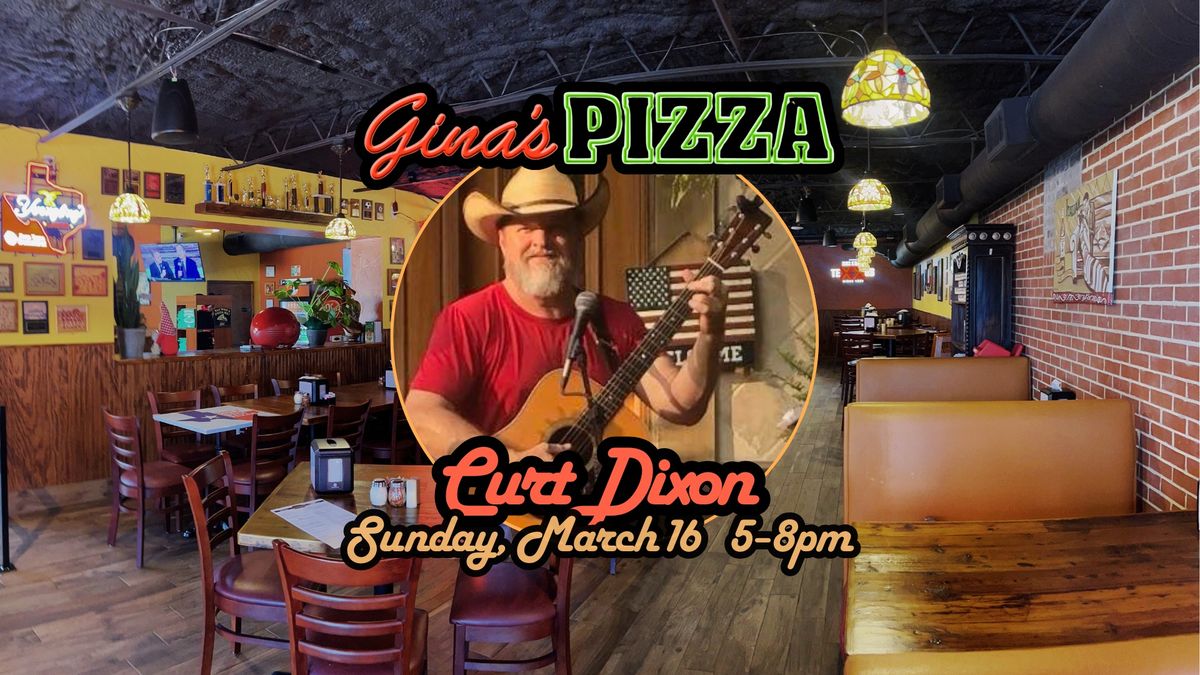 Curt Dixon LIVE @ Gina's!