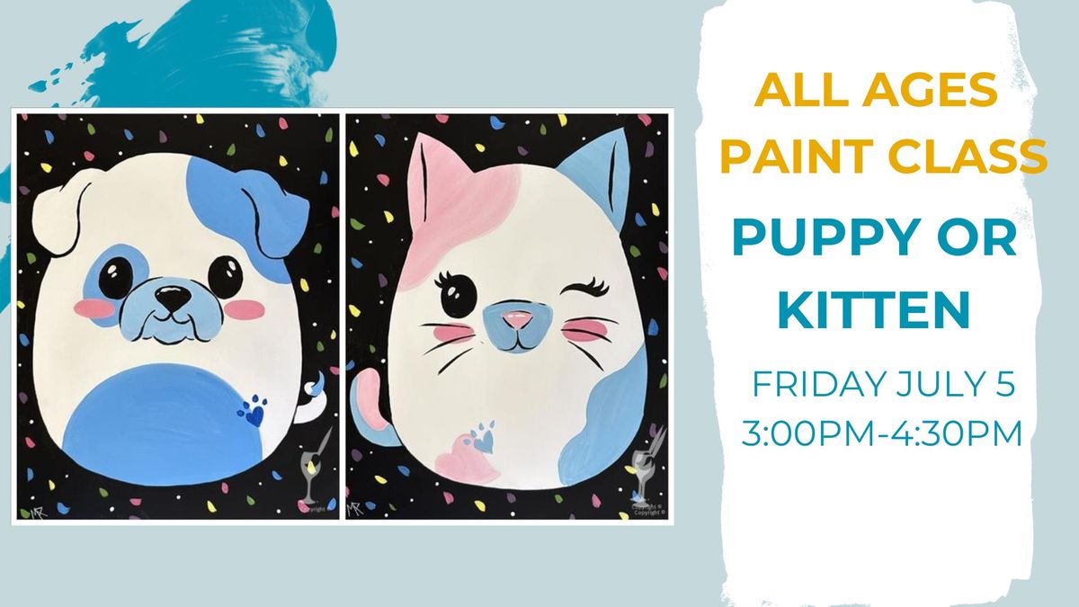 All Ages! Puppy or Kitten 